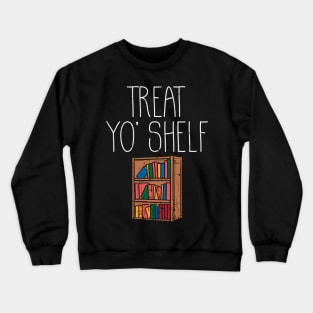 Treat Yo' Shelf Crewneck Sweatshirt